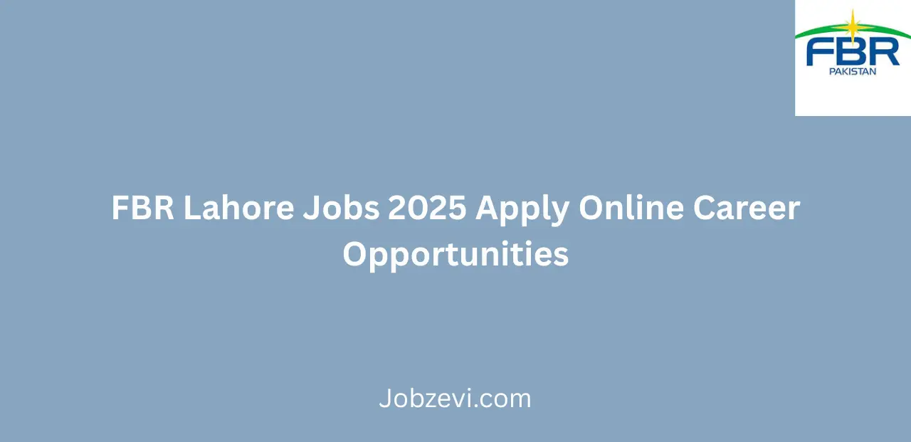 FBR Lahore Jobs 2025 Apply Online Career Opportunities